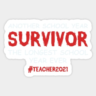 Another School Year Survivor The Longest School Year Ever Sticker